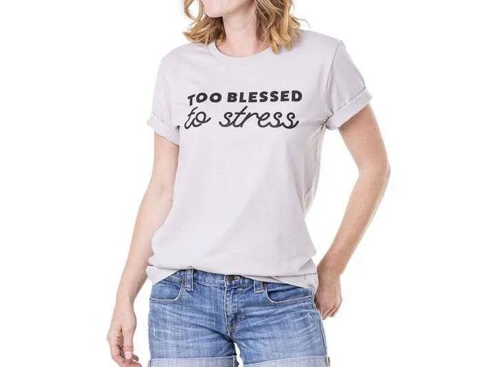 Blessed T-shirts Blessed hot mess Too blessed to stress